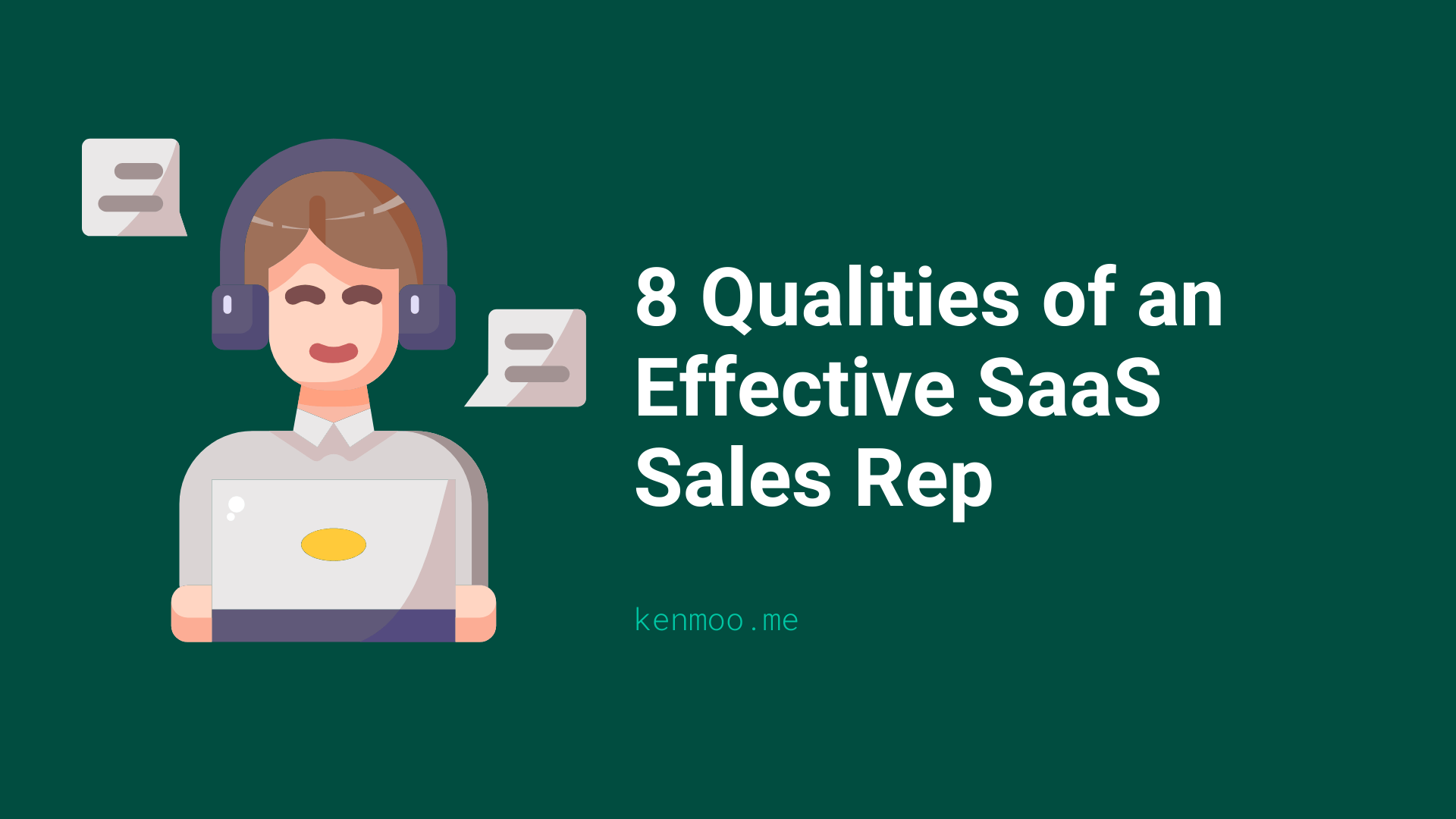 8 Qualities of an Effective SaaS Sales Rep: Finding Your Next Sales Talent