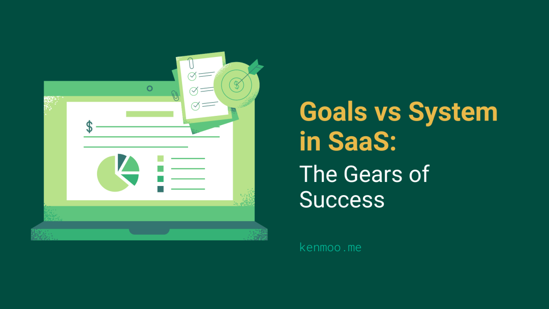 Goals vs System in SaaS banner Goals in SaaS banner