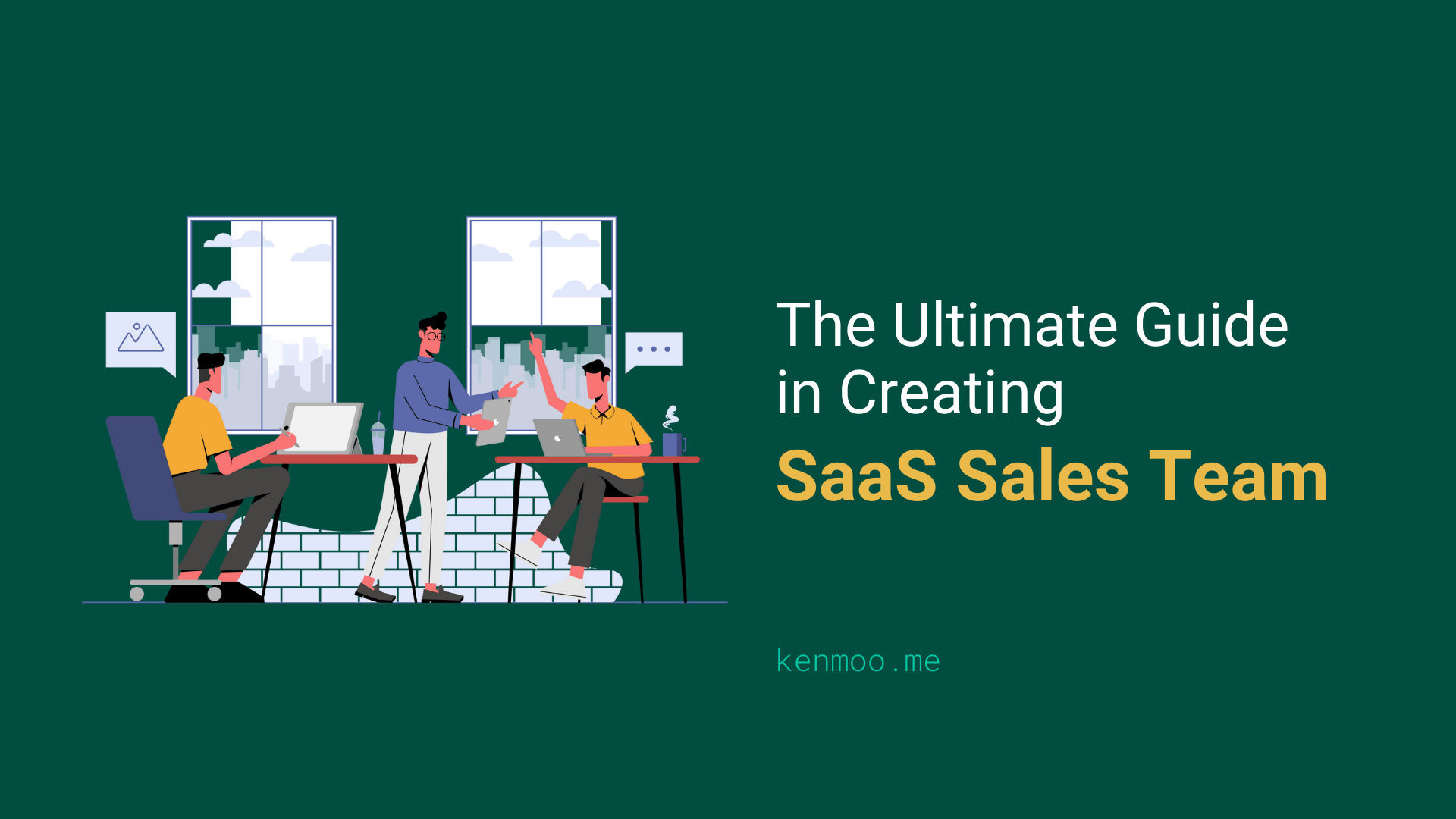 The Ultimate Guide In Creating A SaaS Sales Team