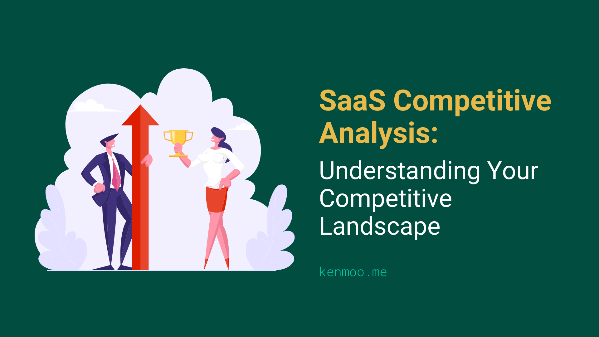 SaaS Competitive Analysis: Understanding Your Competitive Landscape