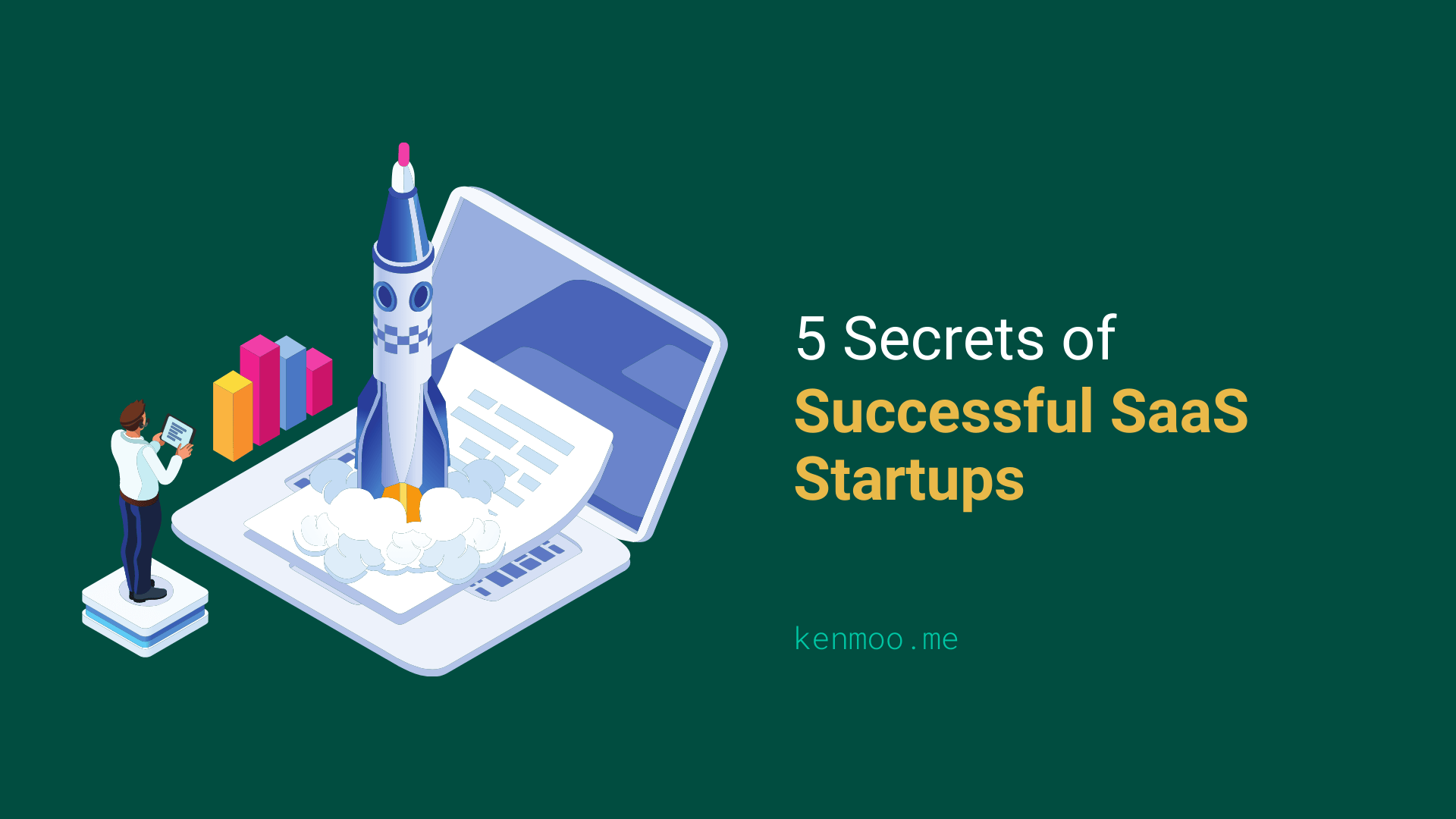 5 Secrets Of Successful SaaS Startups in 2022