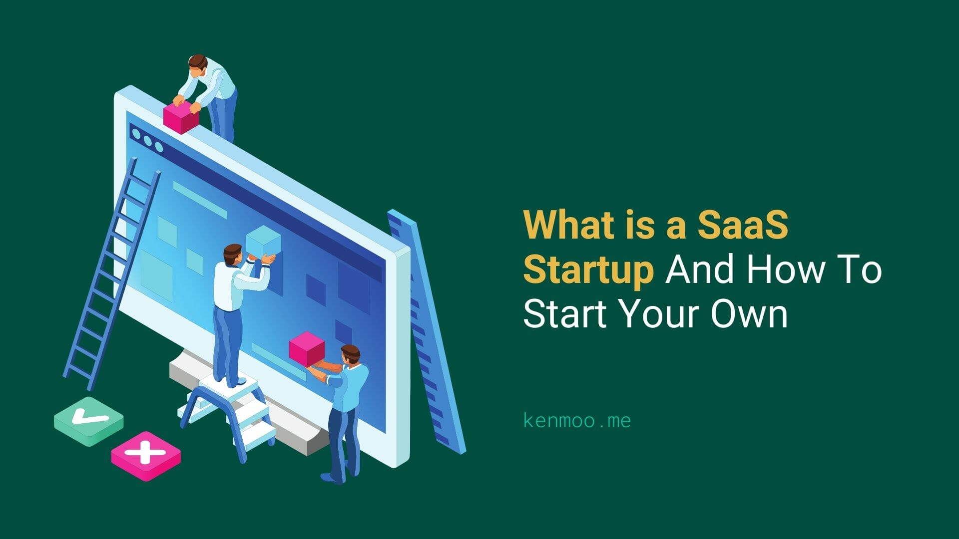 What Is a SaaS Startup And How To Start Your Own