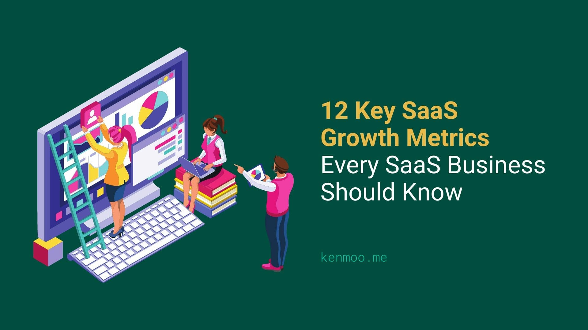 12 Key SaaS Growth Metrics Every SaaS Business Should Know
