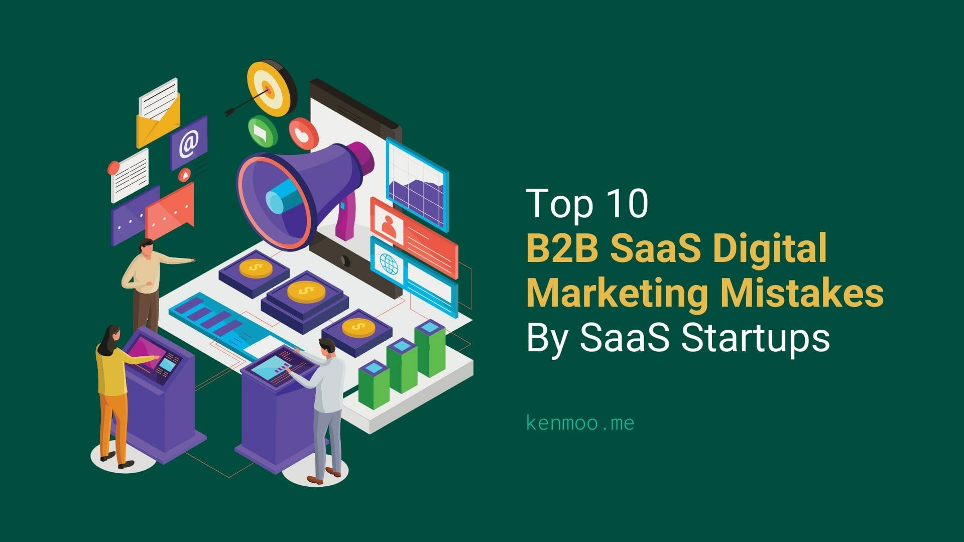 10 B2B SaaS Digital Marketing Mistakes By SaaS Startups