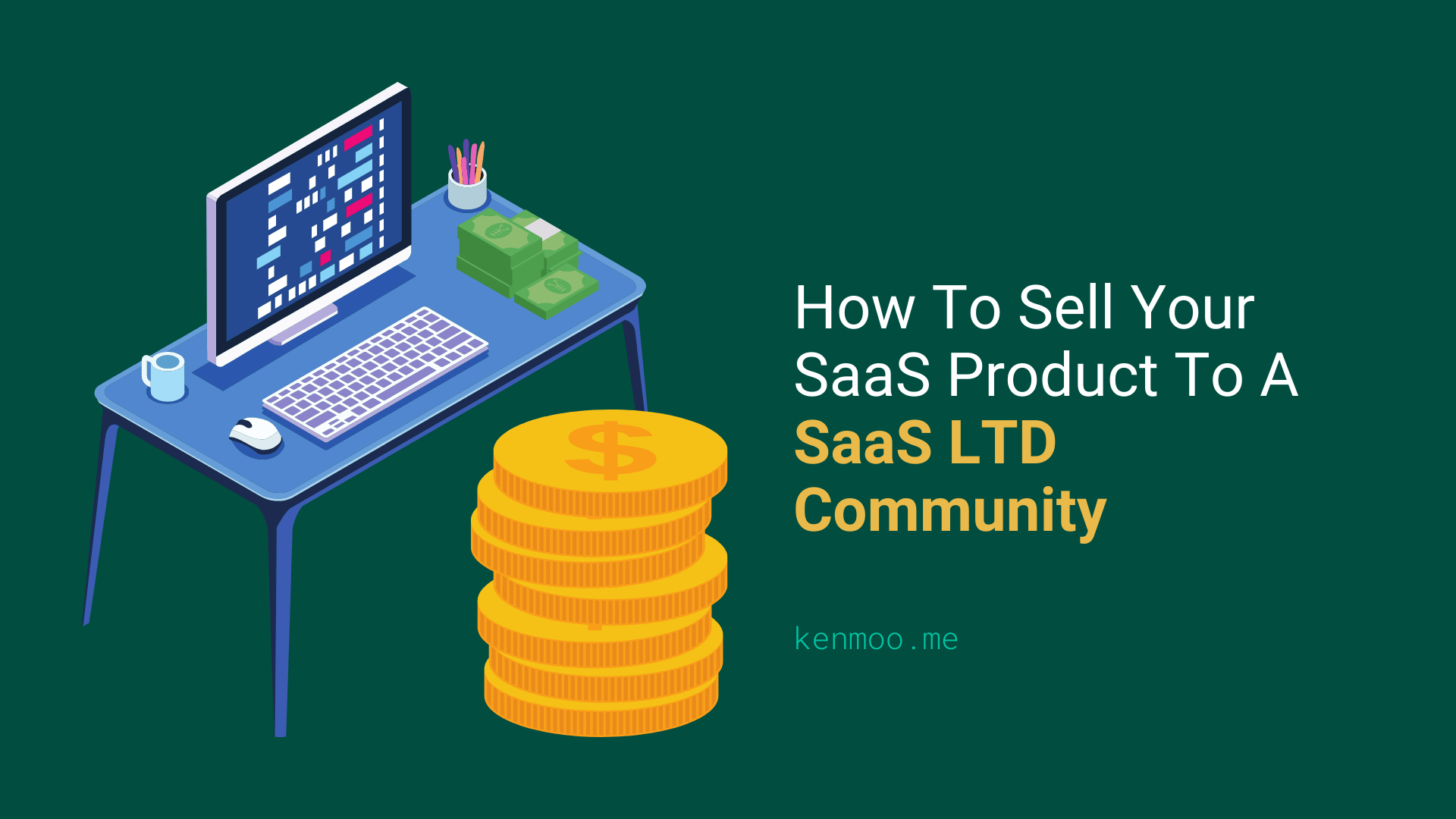 How To Sell Your SaaS Product To A SaaS LTD Community