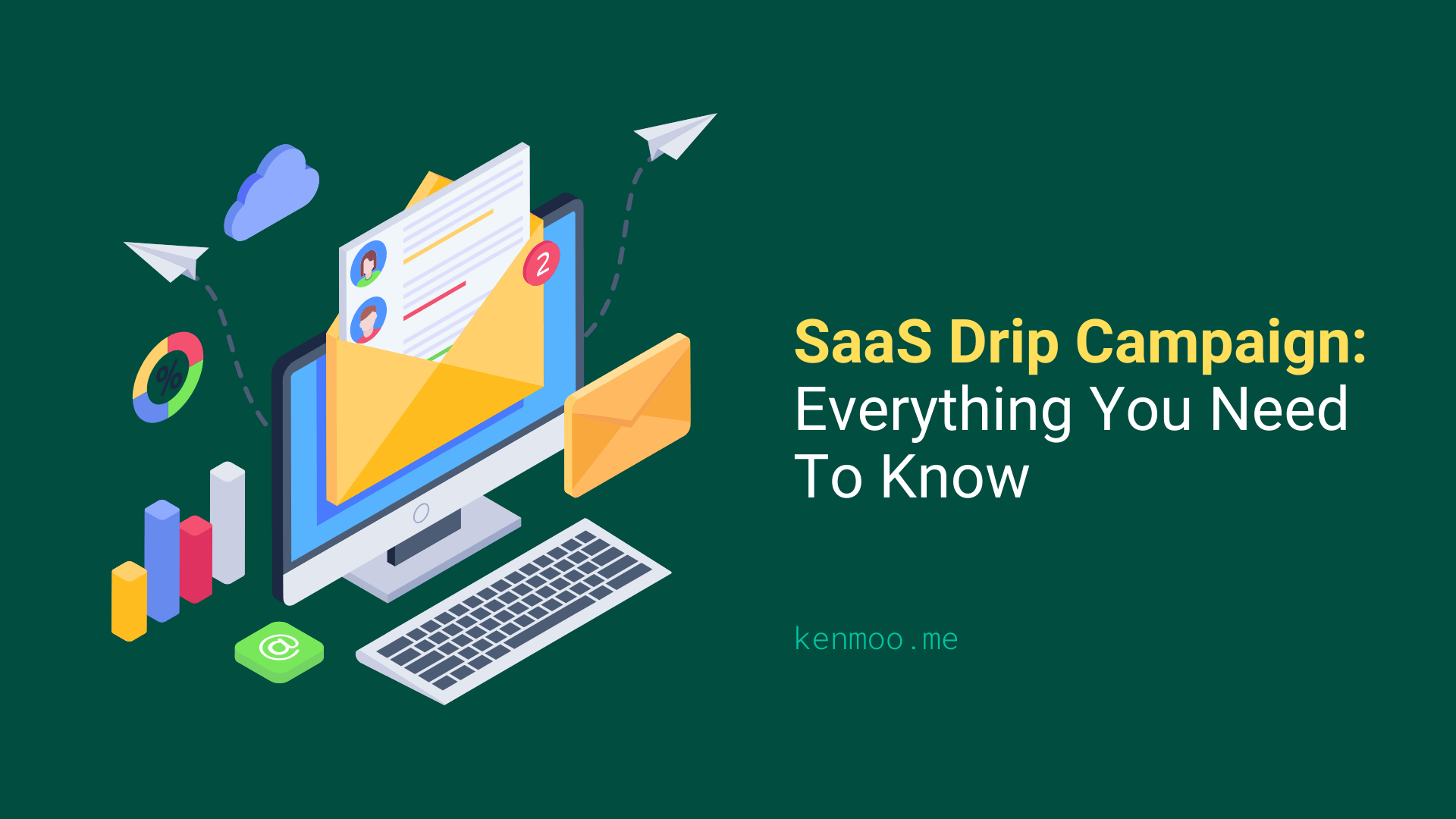 What Is A SaaS Drip Campaign: Everything You Need To Know