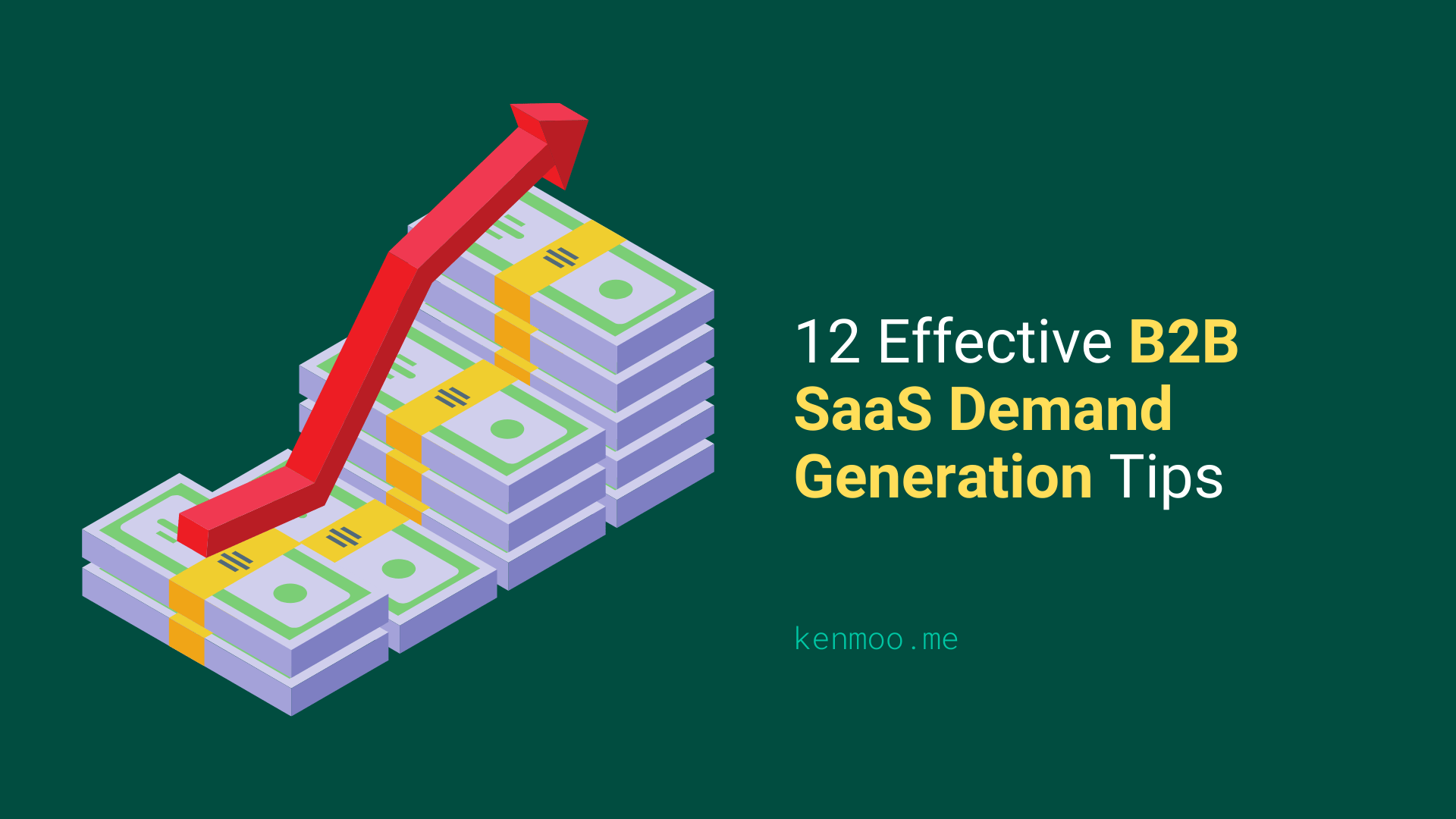 12 Effective B2B SaaS Demand Generation Tips