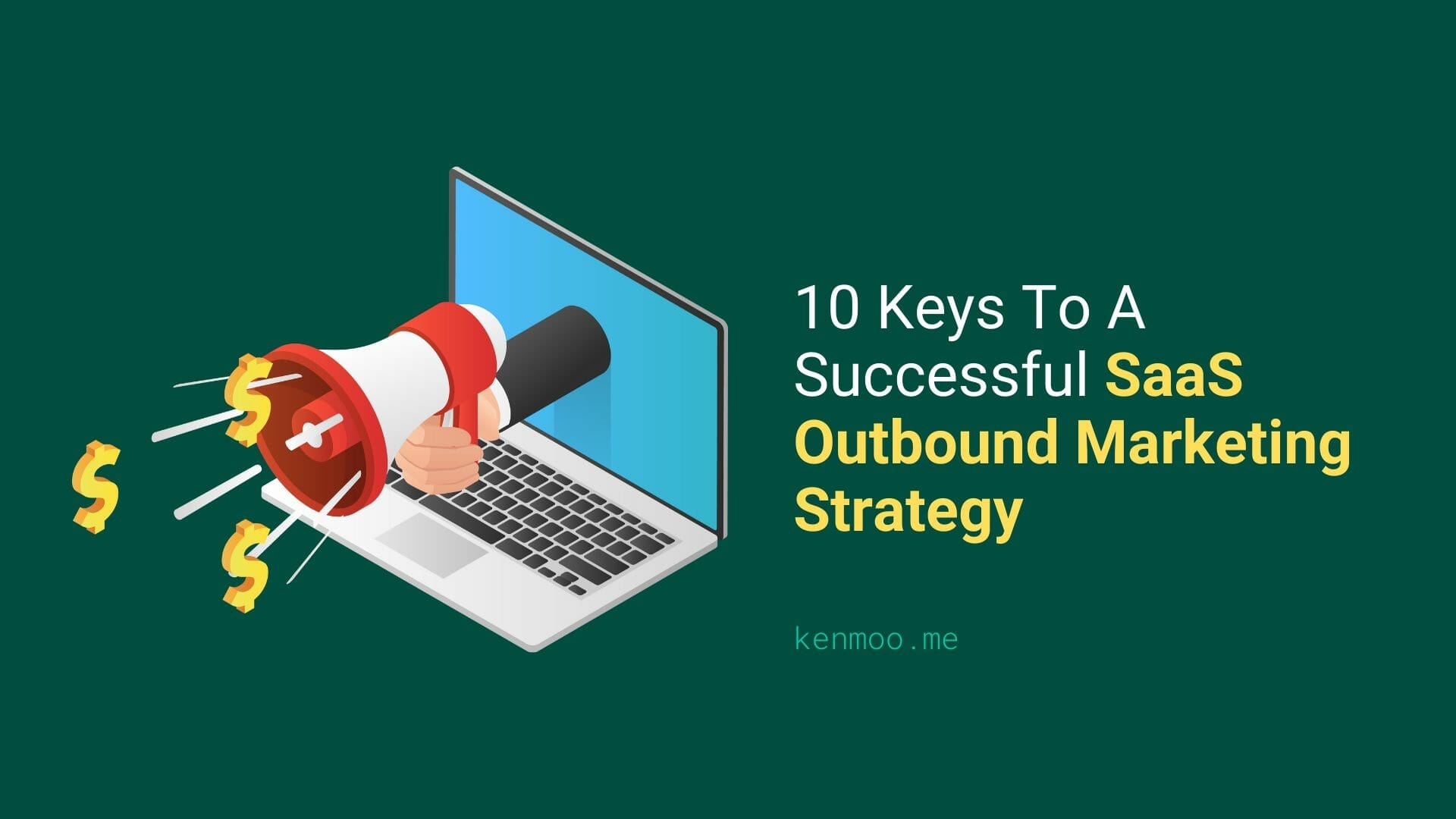 10 Keys To A Successful SaaS Outbound Marketing Strategy