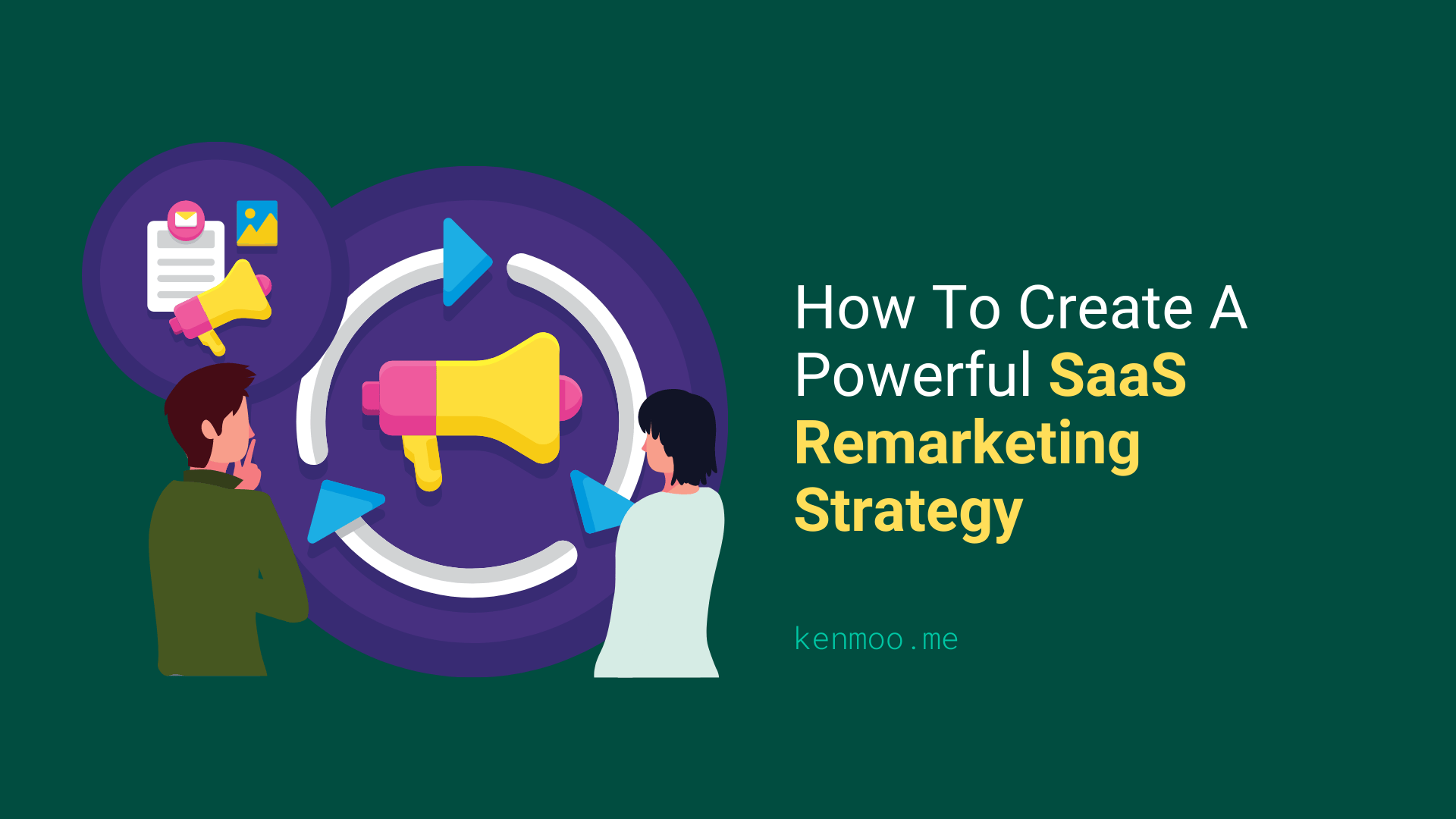 How To Create A Powerful SaaS Remarketing Strategy