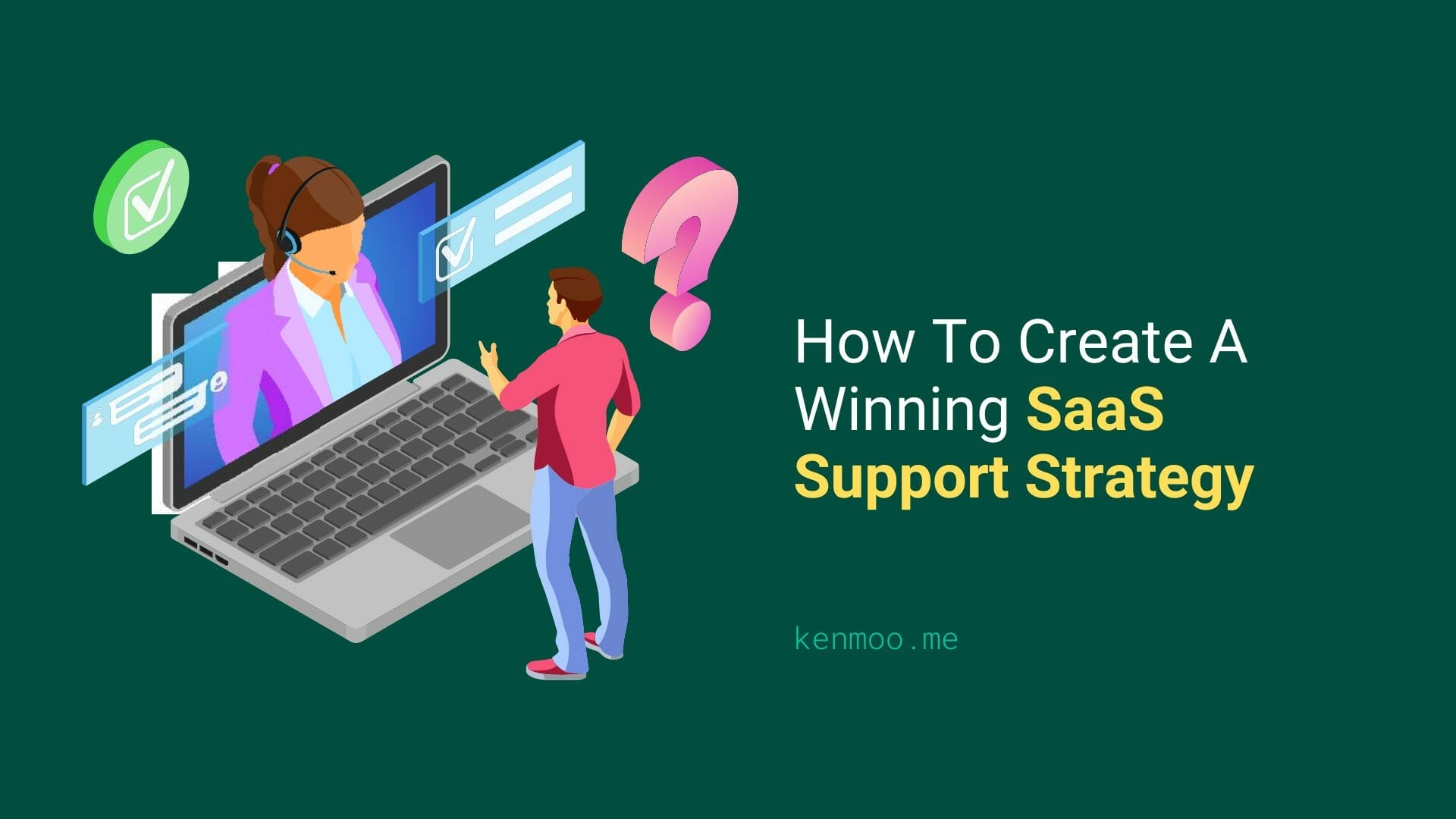 How To Create A Winning SaaS Support Strategy