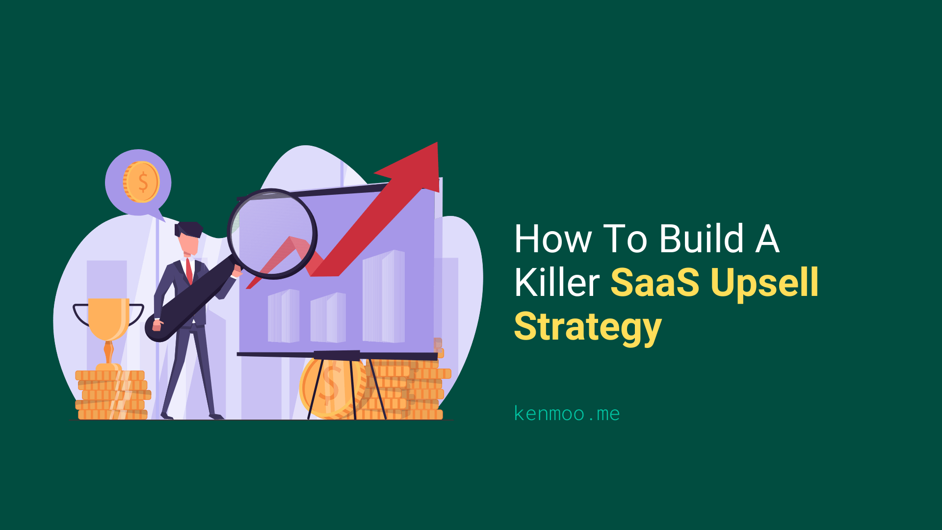 How To Build A Killer SaaS Upsell Strategy
