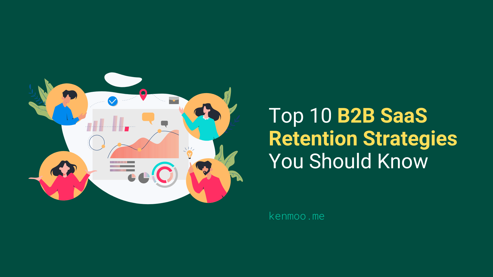 Top 10 B2B SaaS Retention Strategies You Should Know
