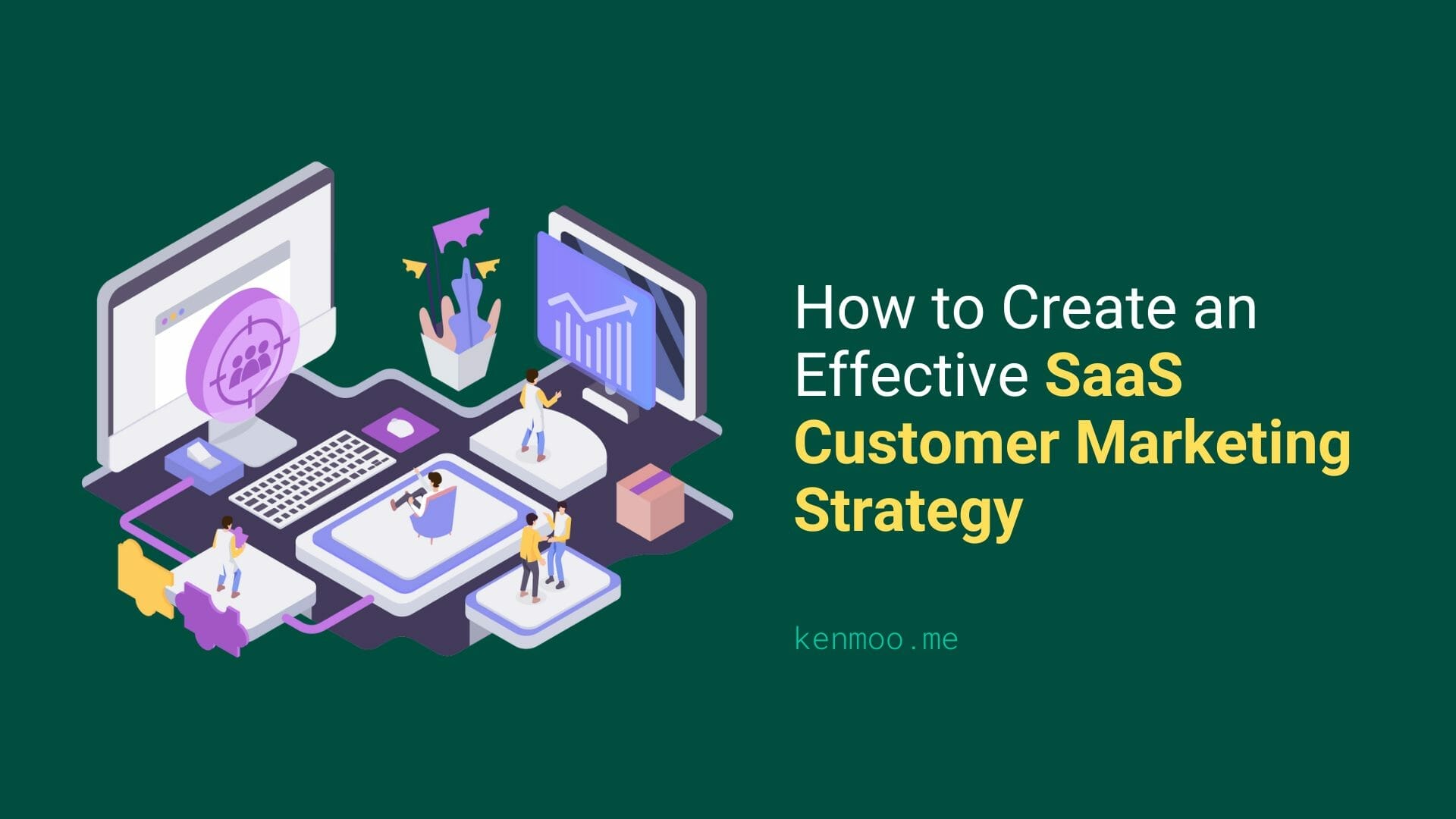 How to Create an Effective SaaS Customer Marketing Strategy