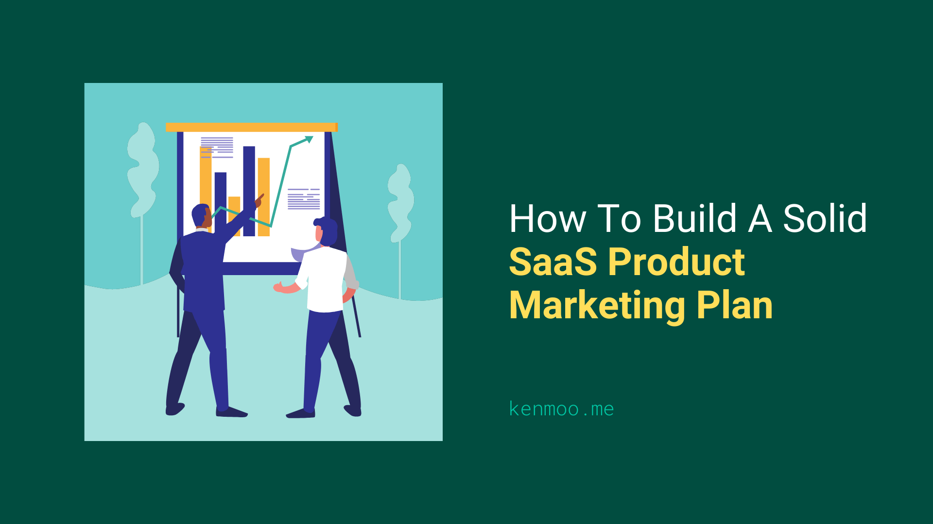 How To Build A Solid SaaS Product Marketing Plan