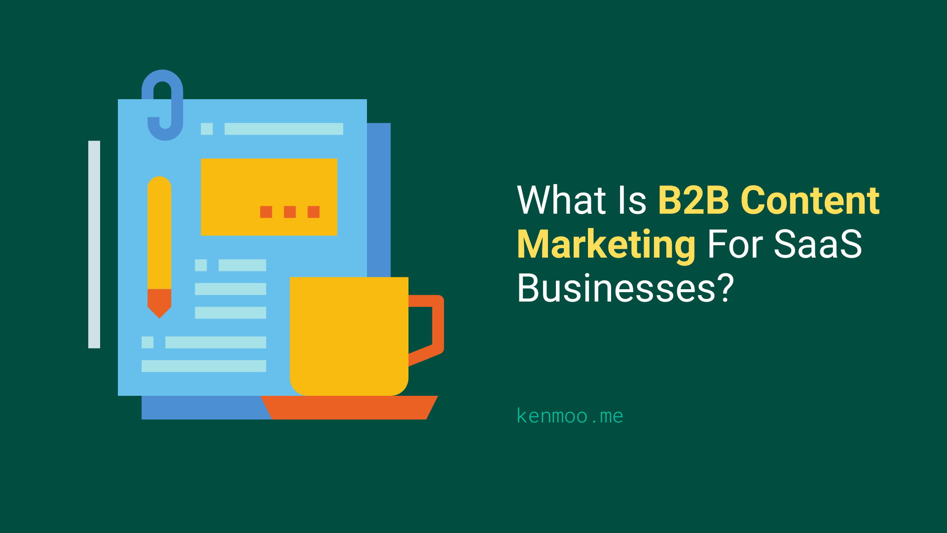 What Is B2B Content Marketing For SaaS Businesses?