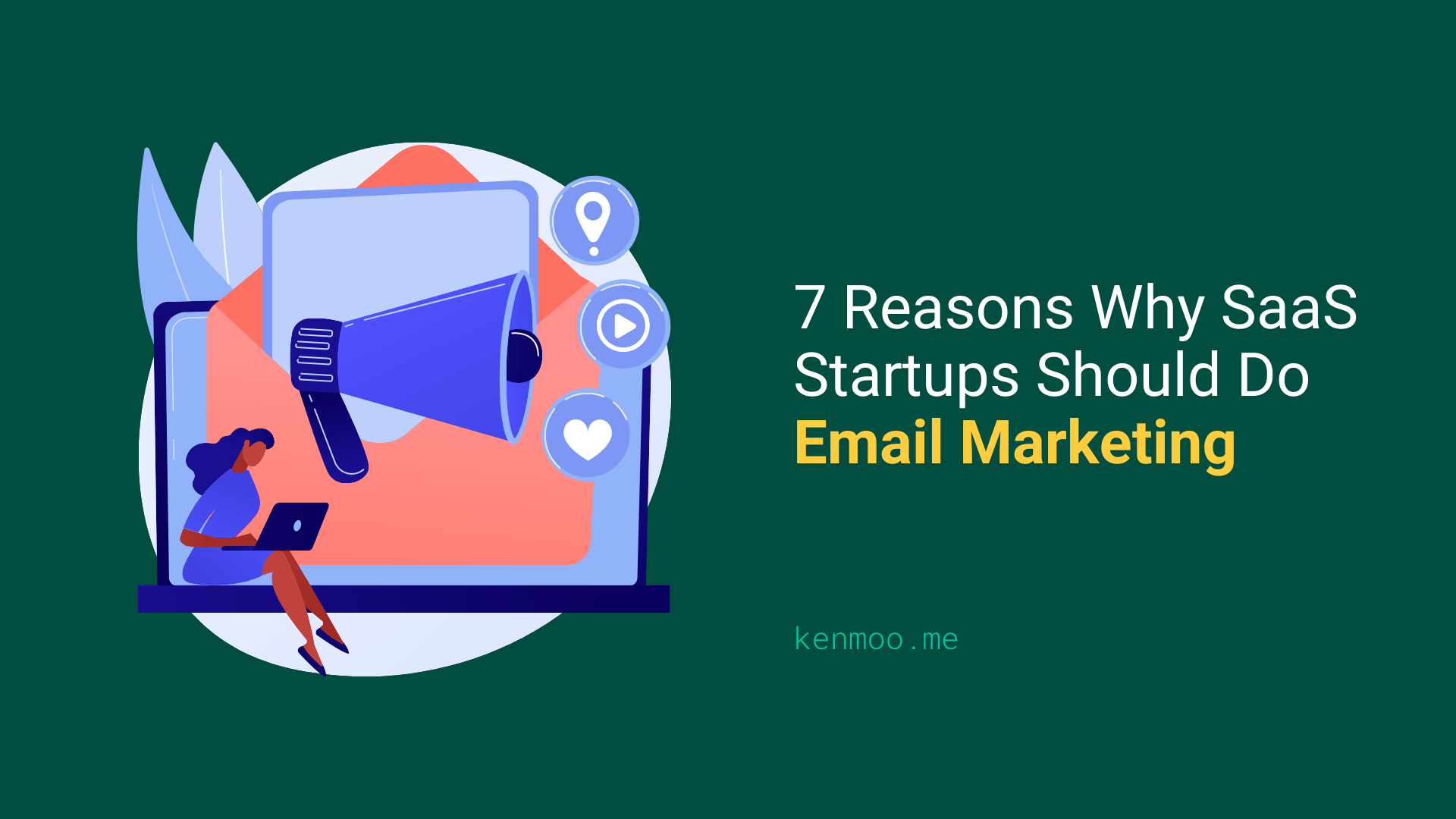 7 Reasons Why SaaS Startups Should Do Email Marketing