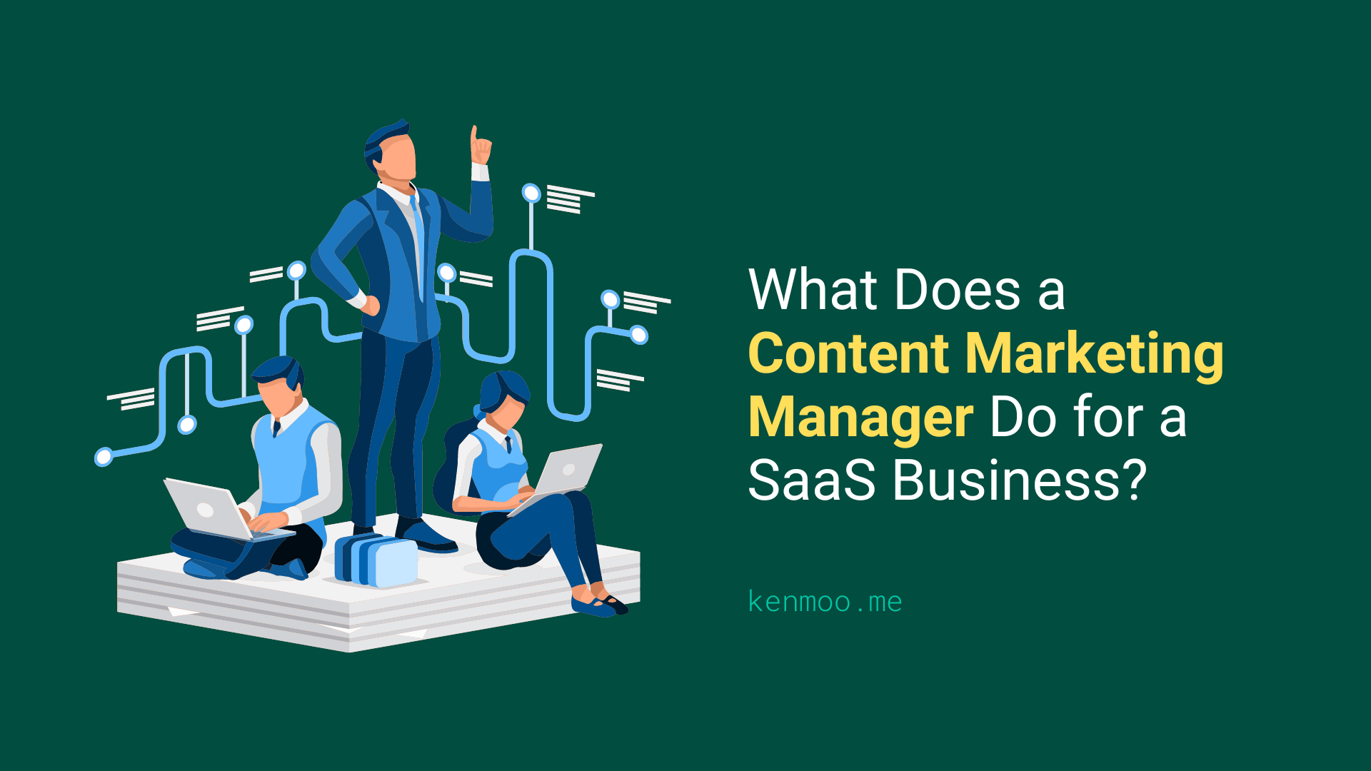 what-does-a-content-marketing-manager-do-for-a-saas-business-kenmoo-me