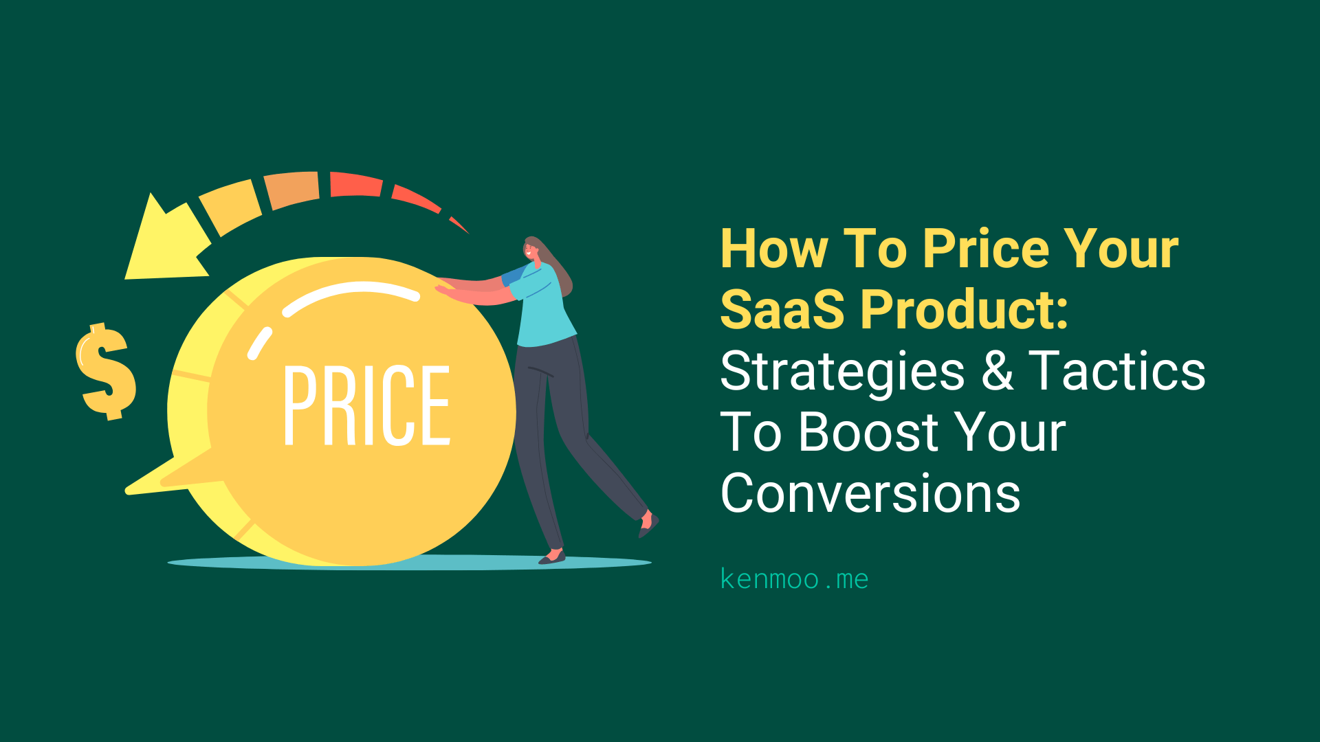 How To Price Your SaaS Product: Strategies & Tactics To Boost Your Conversions