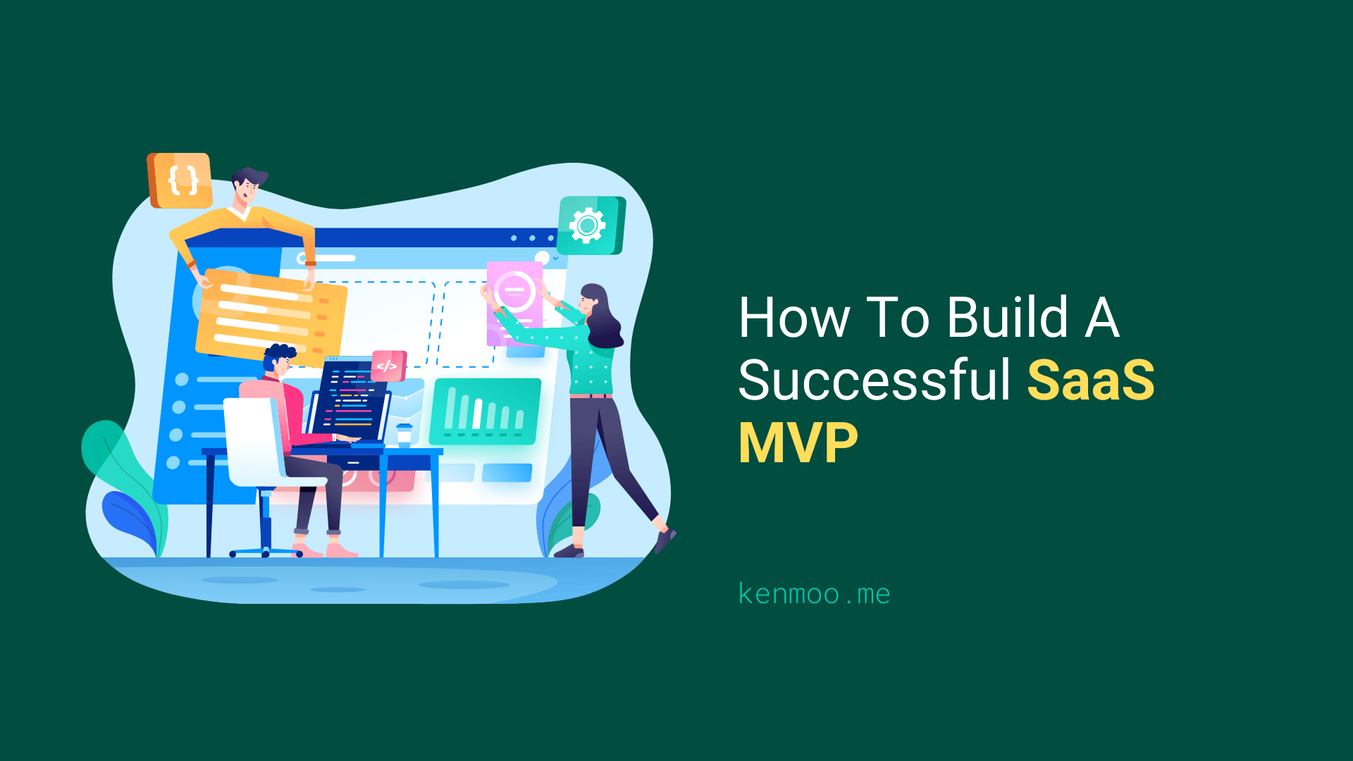 How To Build A Successful SaaS MVP