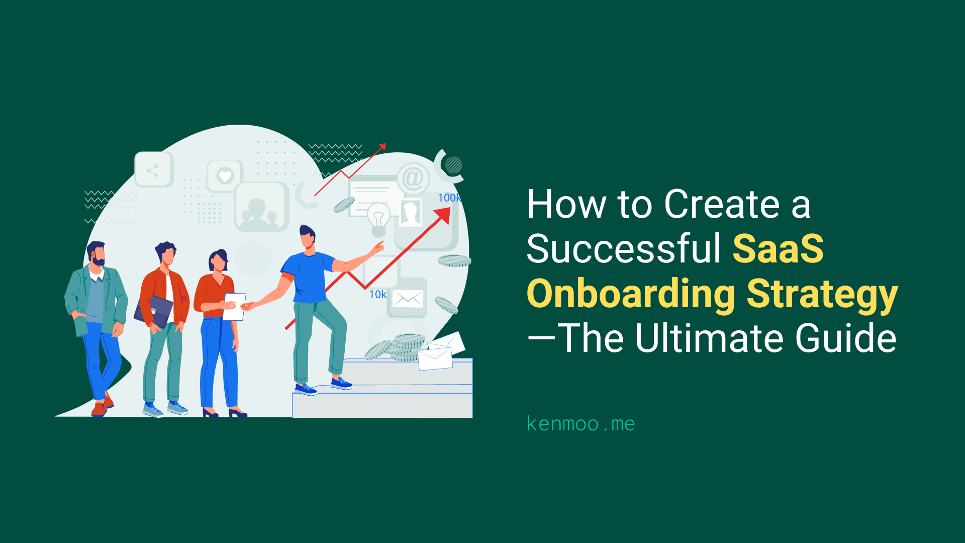 How to Create a Successful SaaS Onboarding Strategy—The Ultimate Guide