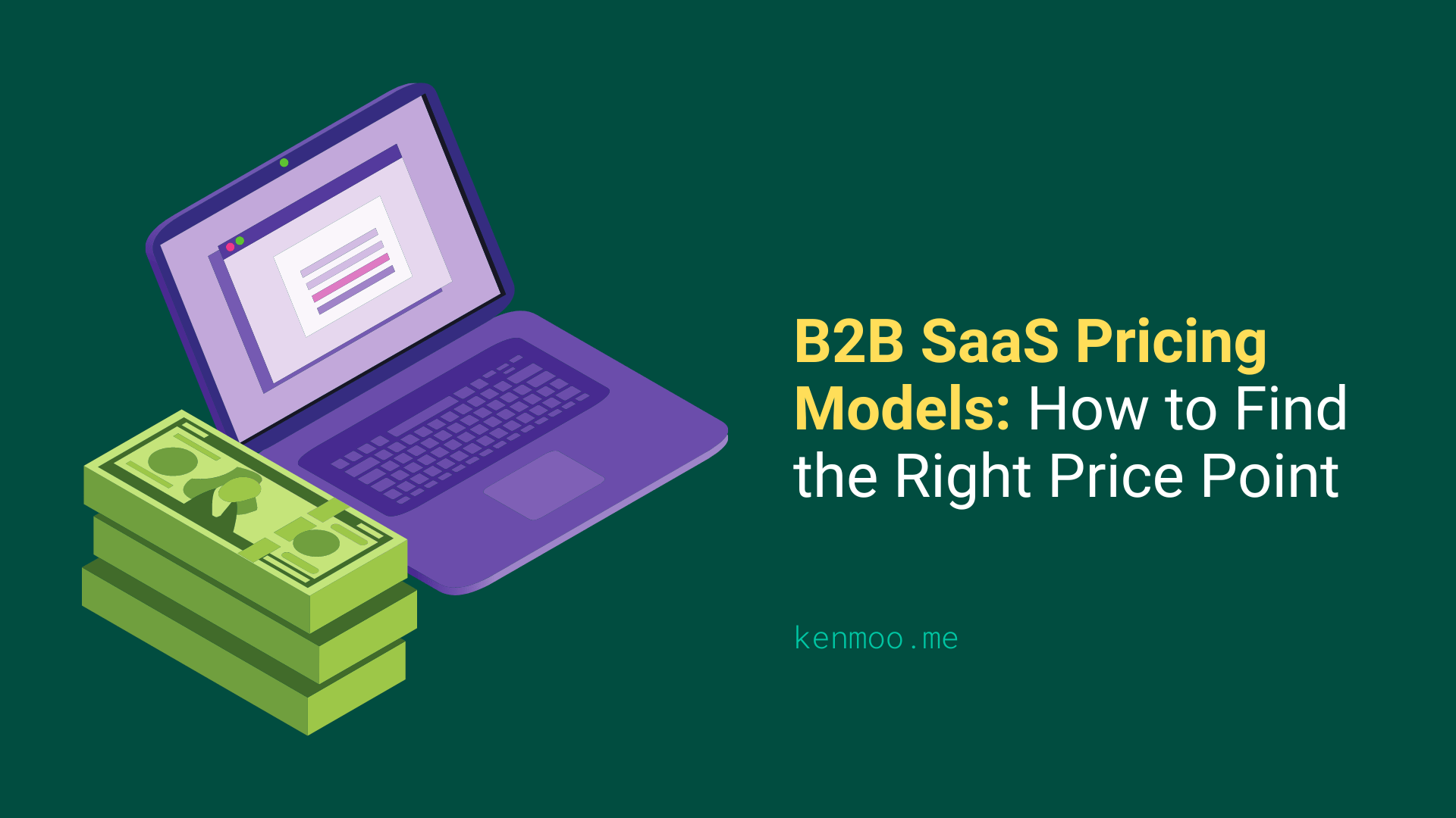 B2B SaaS Pricing Models: Finding the Right Price Point