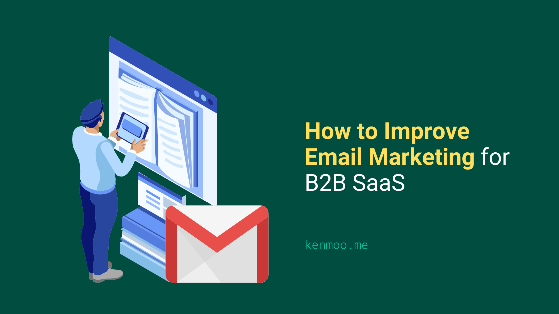 How to Improve Email Marketing for B2B SaaS