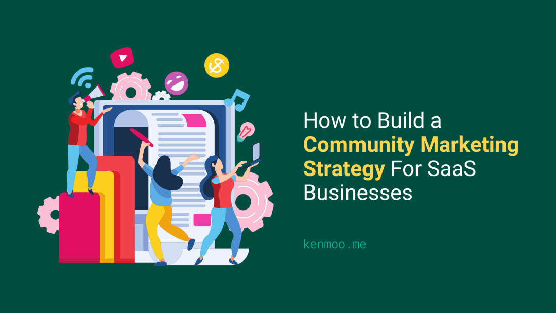 How to Build a Community Marketing Strategy For SaaS Businesses