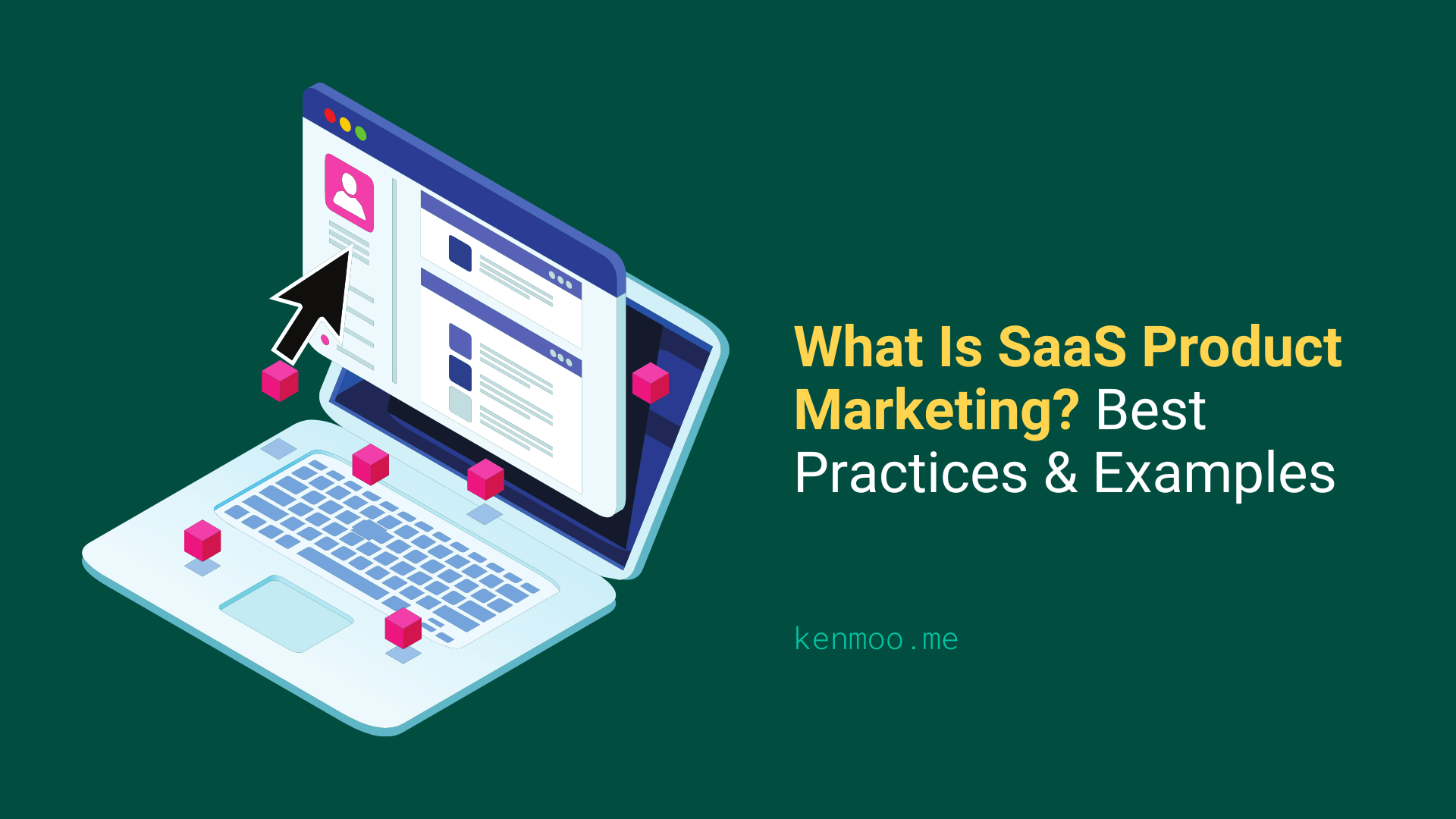 What Is SaaS Product Marketing? Best Practices & Examples