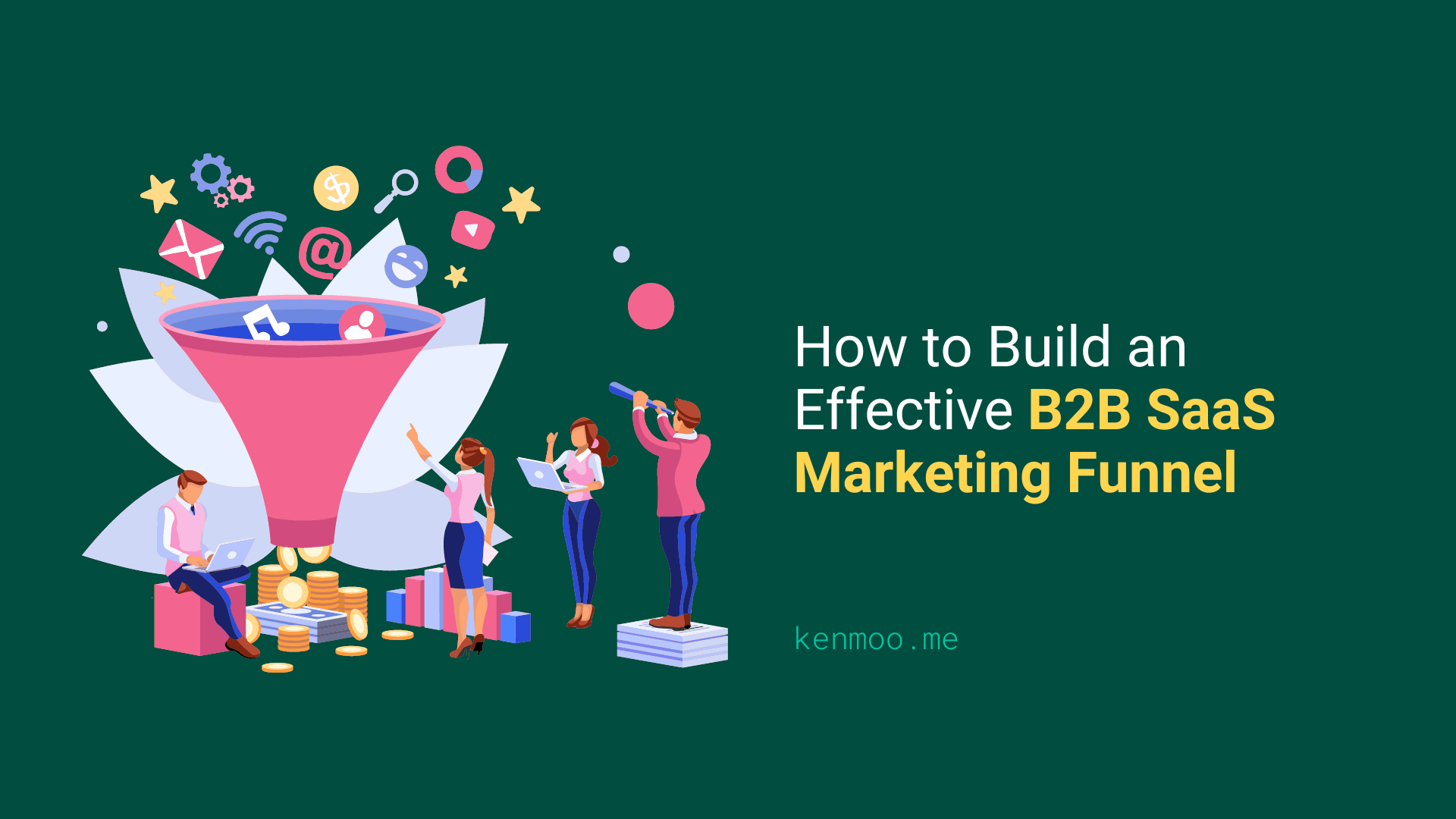 How to Build an Effective B2B SaaS Marketing Funnel