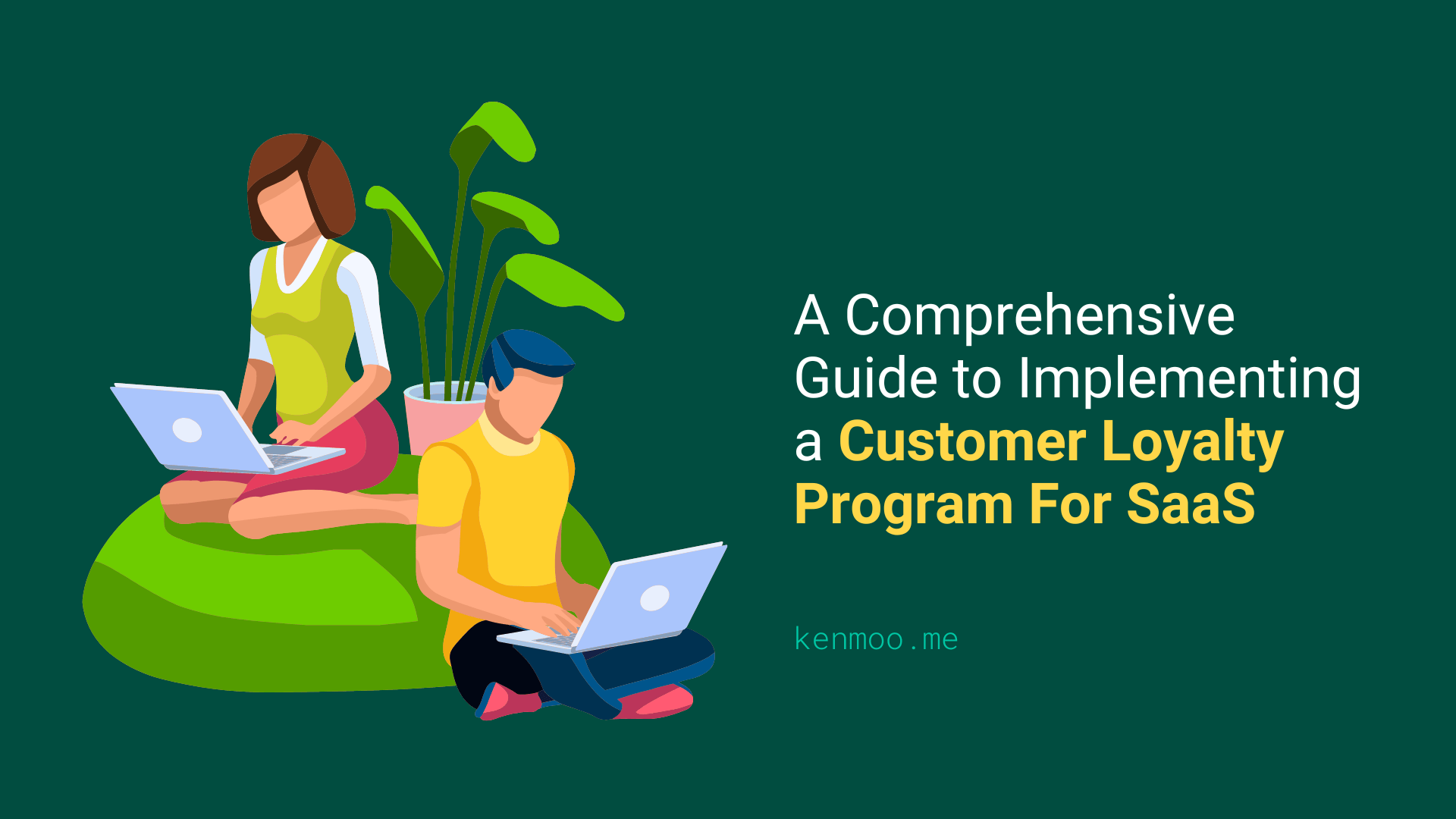 A Comprehensive Guide to Implementing a Customer Loyalty Program For SaaS