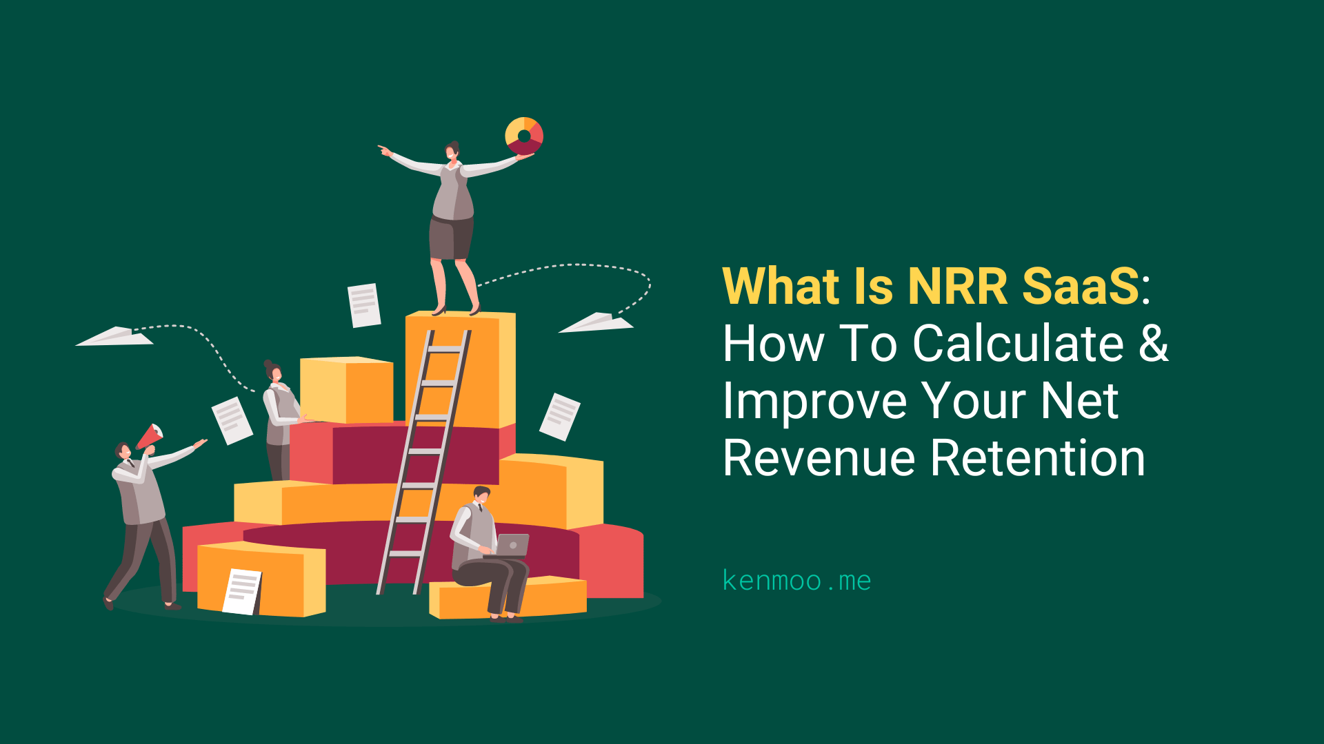 What Is NRR SaaS: How To Calculate & Improve Your Net Revenue Retention