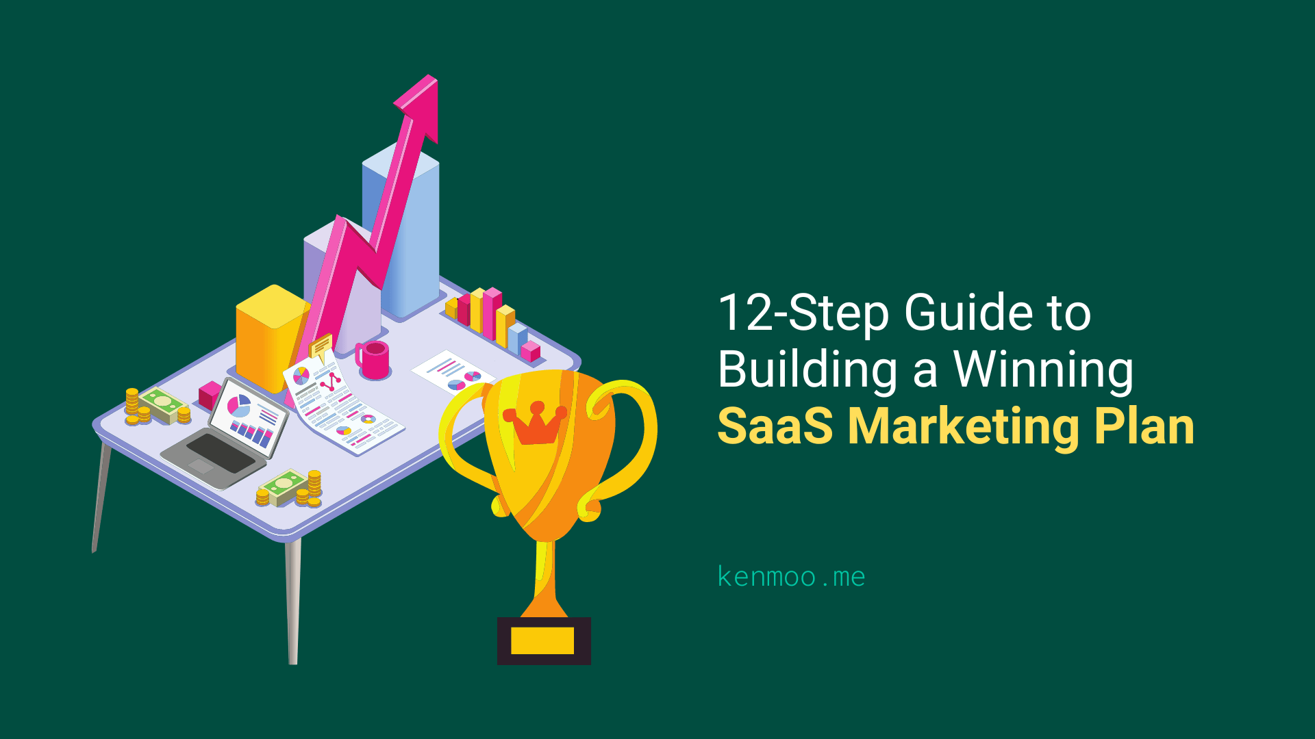 12-Step Guide to Building a Winning SaaS Marketing Plan