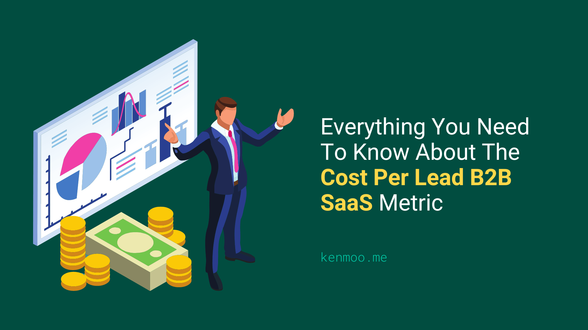 Everything You Need To Know About The Cost Per Lead B2B SaaS Metric