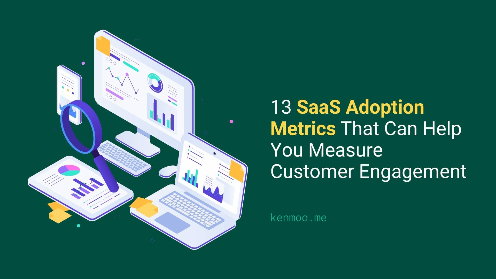 13 SaaS Adoption Metrics That Can Help You Measure Customer Engagement