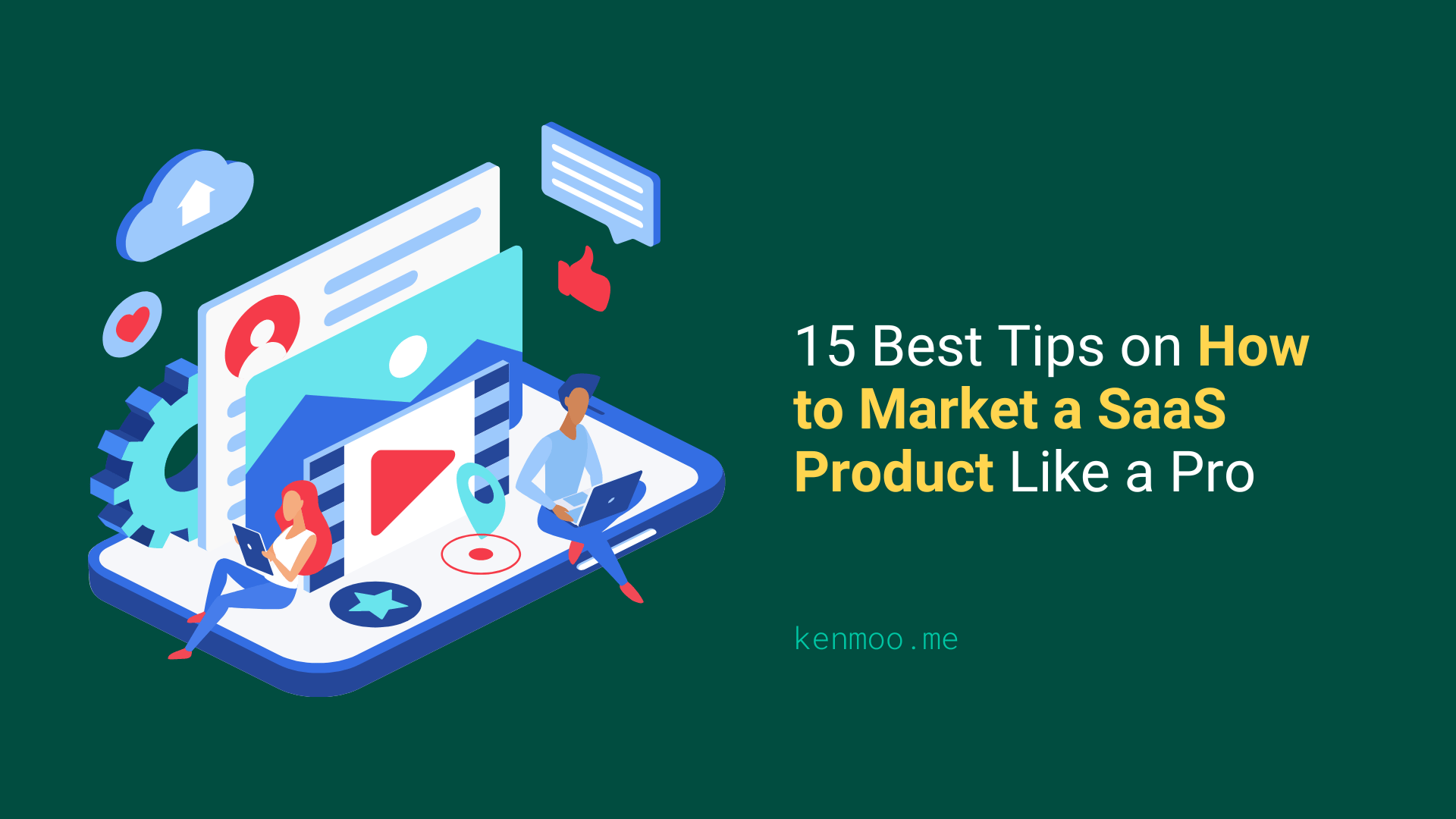 15 Best Tips on How to Market a SaaS Product Like a Pro