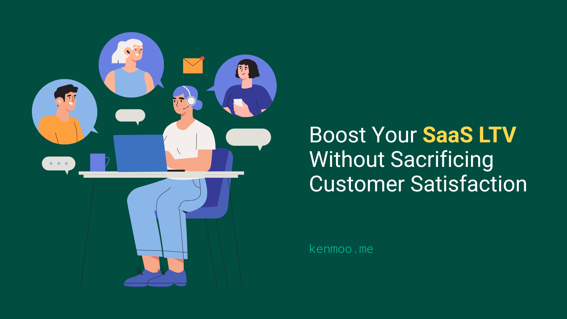 Boost Your SaaS LTV Without Sacrificing Customer Satisfaction